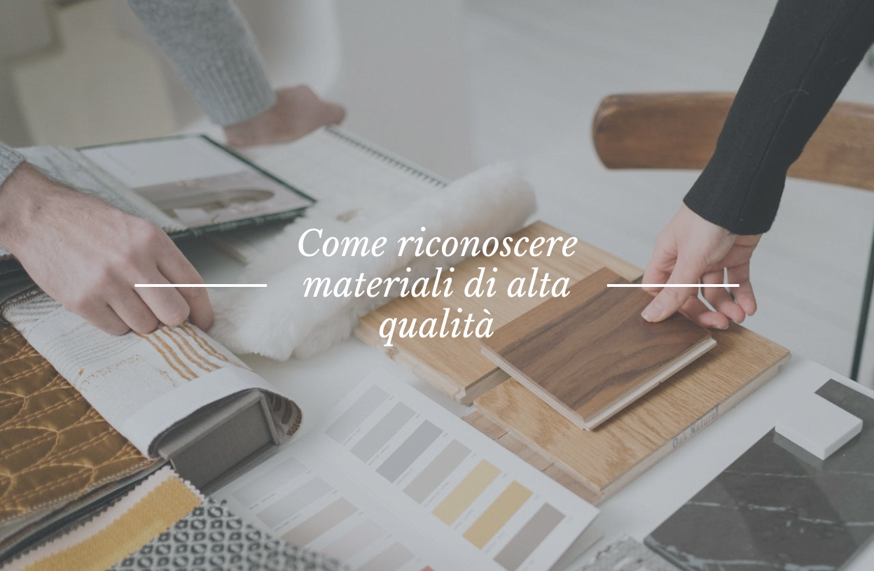 Come riconoscere materiali di alta qualità